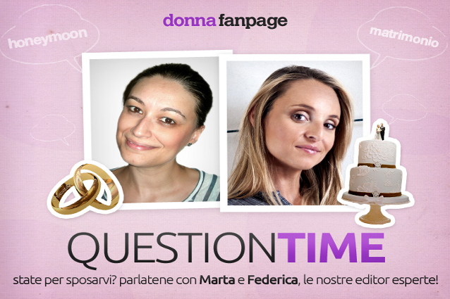 Question Time: tutto sul Matrimonio, rispondono le editor Marta e Federica.