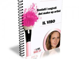 Svelati i Segreti dei Make Up Artist - IL VISO: il mio primo E-book.