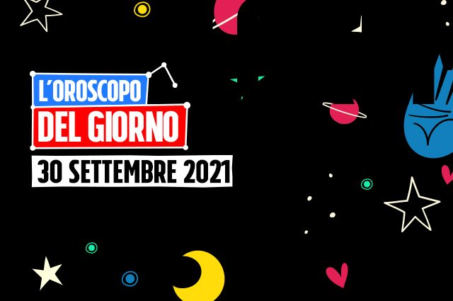 L'oroscopo di oggi 30 settembre 2021, previsioni segno per segno: segreti che scappano a Cancro e Capricorno - Vimarsana News