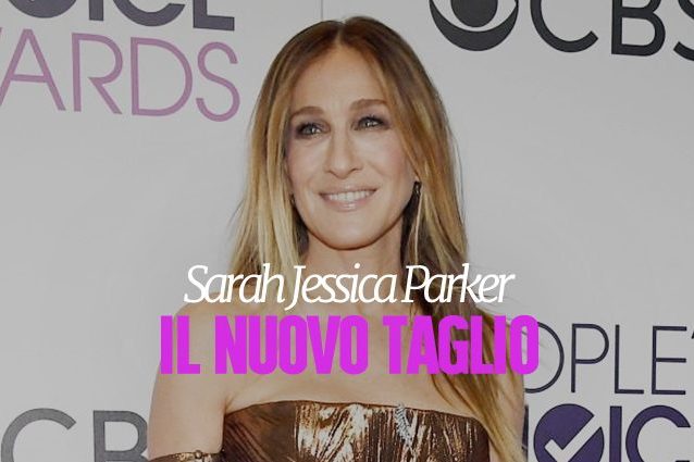 Sarah Jessica Parker cambia look: l'attrice ha detto addio ai capelli lunghi