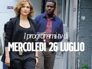 Film e programmi tv di stasera, mercoledì 26 luglio