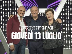 Film e programmi tv di stasera, giovedì 13 luglio
