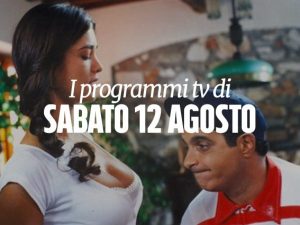 Tra i programmi del 12 agosto "Bagnomaria", con Giorgio Panariello e Manuela Arcuri.