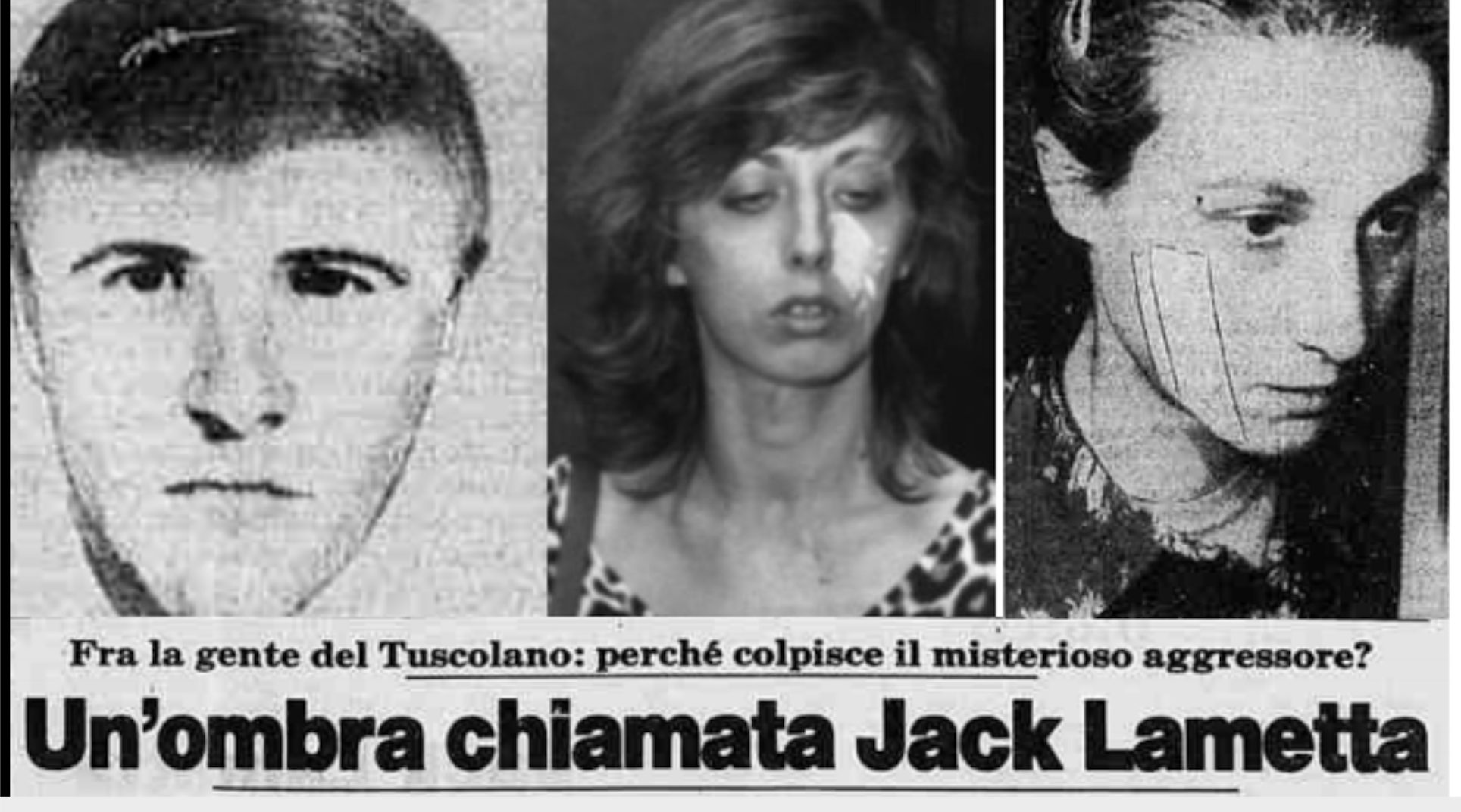 La storia di Jack Lametta: lo sfregiatore seriale che ha terrorizzato Roma  negli Ottanta