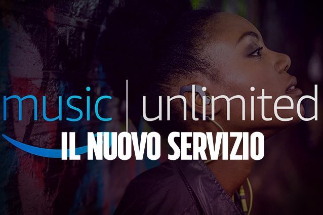 Amazon Music Unlimited, arriva in Italia il servizio di streaming musicale che sfida Spotify
