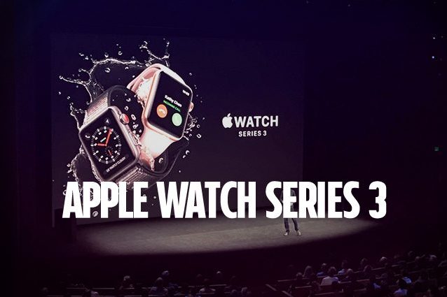 Apple Watch Series 3, presentato ufficialmente il nuovo smartwatch: tutte le novità