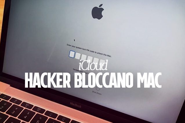 Apple, hacker bloccano Mac tramite iCloud e chiedono riscatto agli utenti
