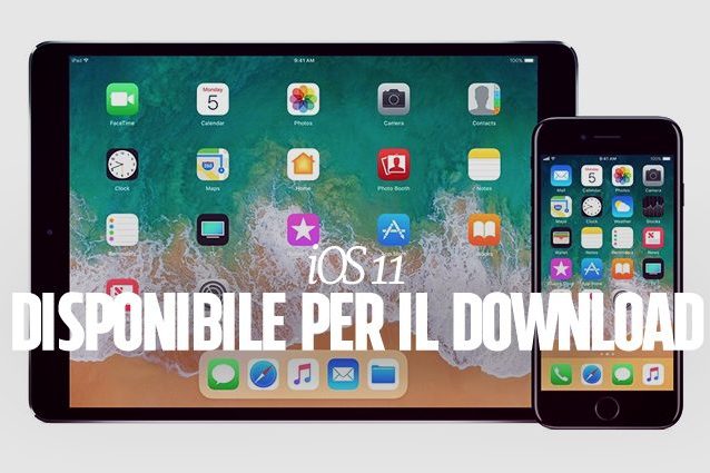 iOS 11 disponibile per il download su iPhone e iPad: ecco come scaricare l'aggiornamento