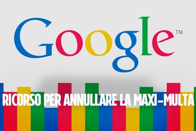 Google, ricorso a Corte Giustizia Ue contro la maxi-multa da 2,42 miliardi di euro